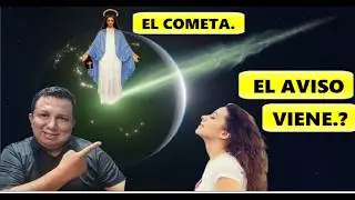 🔥EL COMETA DE LA PROFECIA VIENE 📌ESTA POR CUMPLIRSE GARABANDAL- EL AVISO CERCA!