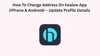 How To Change Address On healow App (iPhone & Android) &ndash; Update Profile Details