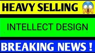 INTELLECT SHARE LATEST NEWS TODAY/INTELLECT SHARE TARGET/INTELLECT SHARE ANALYSIS,intellectsharenews