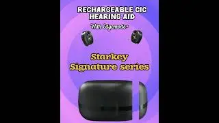 Introducing Starkey Signature Rechargeable CIC Hearing aid trending #shortvideo