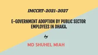 E-Government Adoption by Public Sector Employees in Dhaka.