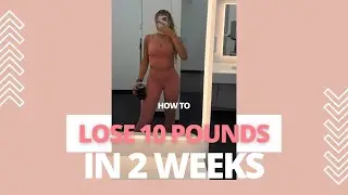 Lose 10 Pounds in 2 Weeks 💪 | Fast Weight Loss Routine, Diet Tips & Workout Plan