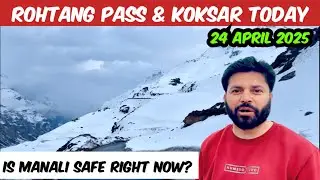 Is Manali Safe Right Now? | Rohtang & Koksar Travel Advisory