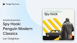 Spy Hook: Penguin Modern Classics by Len Deighton &middot; Audiobook preview