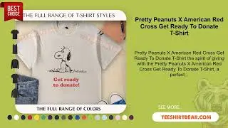 Pretty Peanuts X American Red Cross Get Ready To Donate T-Shirt
