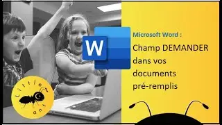 Word : Utiliser Champ DEMANDER dans vos documents pré-remplis