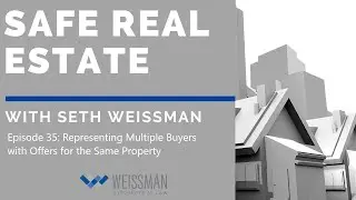 Safe Real Estate (35): Representing Multiple Buyers for One Property