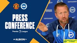 Graham Potter's Man Utd Press Conference
