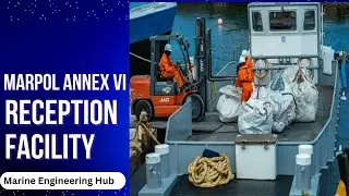 Reception facility|Responsibility|Facility provided by Reception |Marpol- Annex VI|Regulation 17