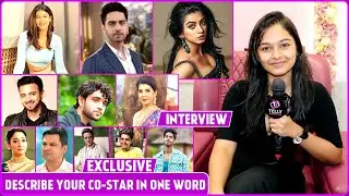 Yeh Rishta Kya Kehlata Hai: Sharon Varma aka Kiara Reveals Unexpected One-Word for Her Co-Stars