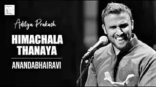 Himachala Thanaya Bro / Anandabhairavi / Adi / Shyama Sasthri / Aditya Prakash