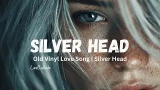Silver Head Silver Head (Official Music Video) | Dreamy Indie Ballad of Lost Love