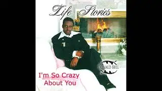 Donald Bell - I'm So Crazy About you - Life Stories CD