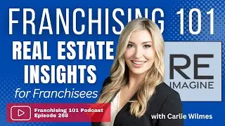 Franchising 101 - From Signing to Site Selection: Real Estate Insights for Franchisees