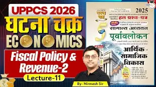 UPPCS 2026 | Economics | Fiscal Policy & Revenue Part 2 | Lec 11 By Nirmesh Sir | UPPCS StudyIQ