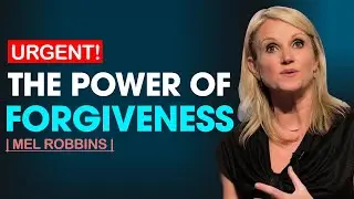 The Power of Forgiveness: A Path to Healing - Powerful Speech by Mel Robbins