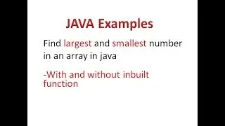 Find largest and smallest number in an array in java (with and without Array class) - Hindi