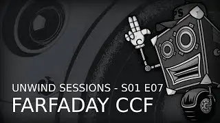 Unwind Sessions - S01 E07 - Mix by Farfaday CCF (Techno)