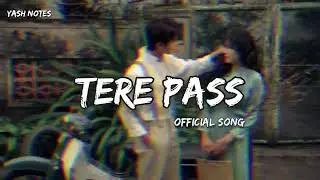 ✨ TERE PASS &ndash; OFFICIAL SONG | YASH NOTES ✨