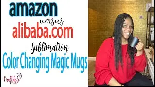 Alibaba vs. Amazon Sublimating a Color Changing Heat/Magic Mug Coffee Cup Sublimation