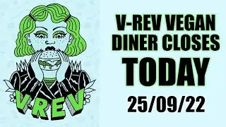 V Rev Vegan Diner Closed TODAY - 25/09/22 - Support Local