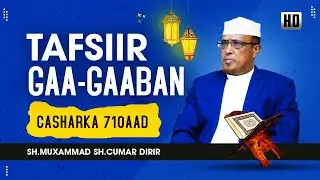 Tafsiir Gaagaaban ll Casharka 710aad ll Qaafir  ll 07 - 10