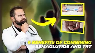 6 Benefits Of Combining Semaglutide And TRT