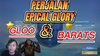 PERJALANAN EPICAL GLORY GLOO & BARATS - MOBILE LEGEND BANG-BANG