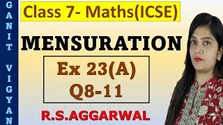 Mensuration | ICSE class 7 | Chapter 23 | Exercise 23(A) | Q 8-11 | R S Aggarwal