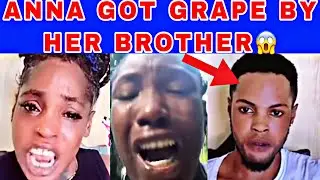 COMMENTARY🚨 BREAKiNG ‼️ ANNA GOT GRAPE BY HER BROTHER DRAGGA 😱 ANNiE SPEAKS