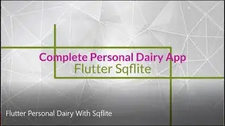 Flutter Personal Dairy With Sqflite Database. Storage in Flutter using Sqflite