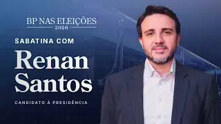 RENAN SANTOS | BP IN THE ELECTIONS