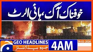 No casualties were reported in the fire incident. | Headlines Geo News 4 AM (24 Feb 2026)