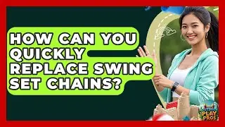 How Can You Quickly Replace Swing Set Chains? - Outdoor Play Pros