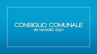 Consiglio Comunale di Vanzaghello - 06 Maggio 2021