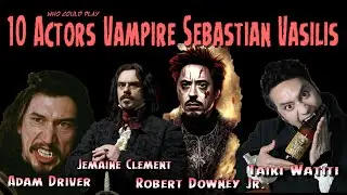 Top 10 Actors Who Could Play Vampire Sebastian Vasilis