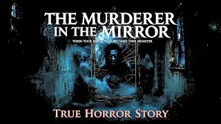 Horror Story - The Murderer in the Mirror When Your Reflection Becomes the Monster
