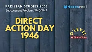 Direct Action Day 1946 | Subcontinent Problems 1940 1947 | O Level Notes Pakistan Studies 2059