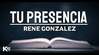 TU PRESENCIA con letras (Rene Gonzalez)