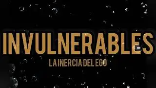 Invulnerables - La Inercia del Ego (Video Lyrics)