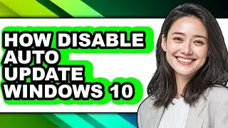 How Disable Auto Update Windows 10 (updated)