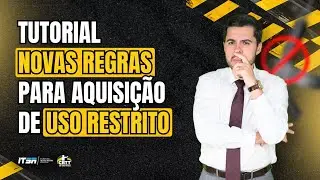 Tutorial novas regras para aquisi&ccedil;&atilde;o de uso restrito