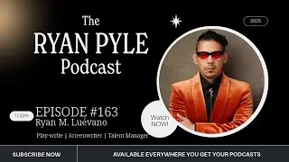 Ryan Pyle Podcast #163 | Ryan M. Luevano