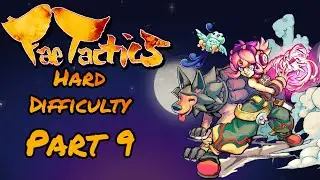 Fae Tactics - Walkthrough Hard Difficulty Guide Part 9