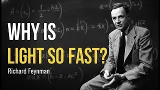 Richard Feynman on the Speed of Light (Full Documentary)