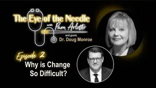 Ep 2: Why Is Change So Difficult? - Dr. Doug Monroe