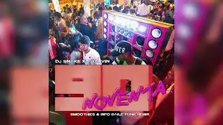 DJ SNAKE, J BALVIN - NOVENTA (SMOOTHIES & BIFO BAILE FUNK REMIX)