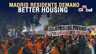 LIVE:Madrid residents hit the streets demanding better housing conditions