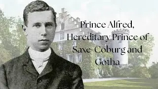 Prince Alfred, Hereditary Prince of Saxe-Coburg and Gotha
