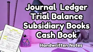 Handwritten Notes:  Journal , Ledger , Trial Balance , Subsidiary Books , Cash Book  - CA Foundation
